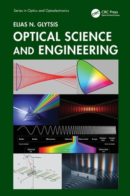 Optical Science and Engineering by Glytsis, Elias N.