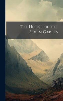 The House of the Seven Gables by 