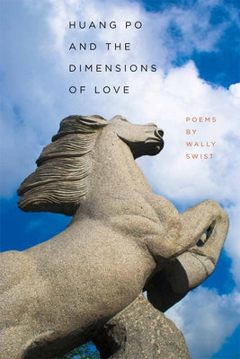 Huang Po and the Dimensions of Love by Swist, Wally