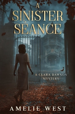 A Sinister Séance by West, Amelie
