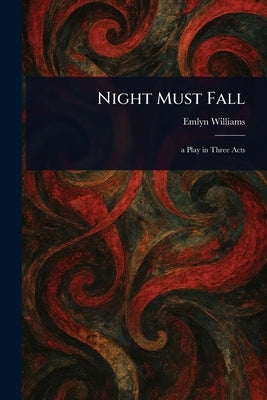 Night Must Fall by Williams, Emlyn