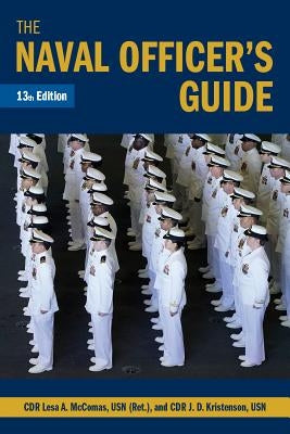 The Naval Officer's Guide 13th Edition by McComas Usn (Ret), Lesa