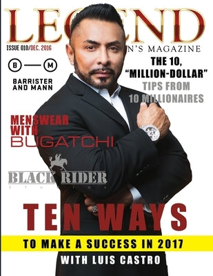 Legend Men's Magazine: Business Success with Luis Castro by Bonner, Daril Joseph