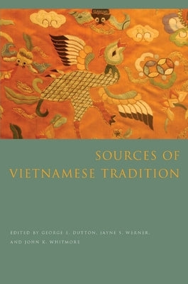 Sources of Vietnamese Tradition by Dutton, George