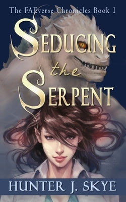 Seducing the Serpent: A Paranormal Monster Romance by Skye, Hunter J.