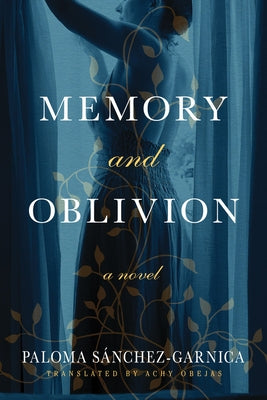 Memory and Oblivion by Sánchez-Garnica, Paloma