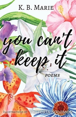 You Can't Keep It by Marie, K. B.
