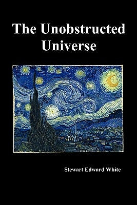 The Unobstructed Universe by White, Stewart