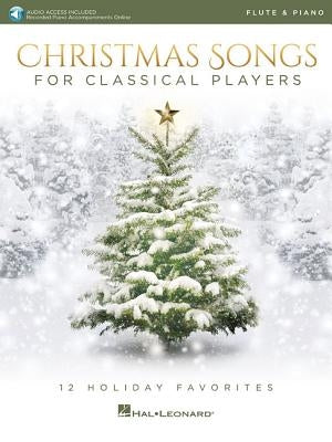 Christmas Songs for Classical Players - Flute and Piano: 12 Holiday Favorites [With Access Code] by Hal Leonard Corp
