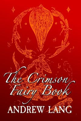 The Crimson Fairy Book: Original and Unabridged by Lang, Andrew