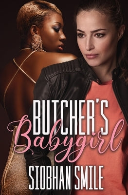 Butcher's Babygirl by Smile, Siobhan