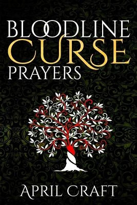 Bloodline Curse Prayers by Wilson, Sharita