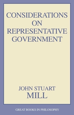 Considerations on Representative Government by Mill, John Stuart
