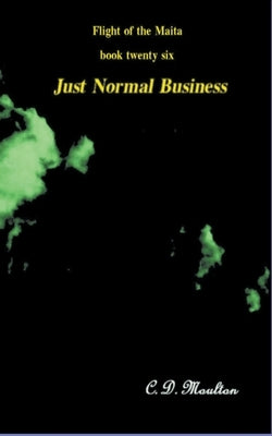 Just Normal Business by Moulton, C. D.