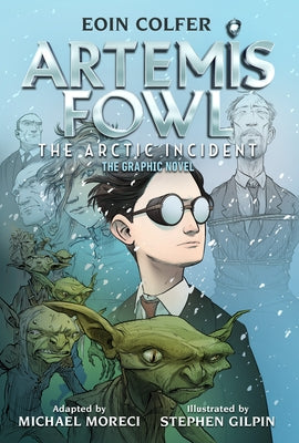 The Eoin Colfer: Artemis Fowl: The Arctic Incident: The Graphic Novel-Graphic Novel by Colfer, Eoin