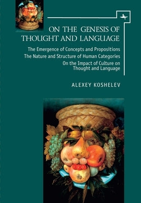 On the Genesis of Thought and Language by Koshelev, Alexey