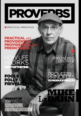 Proverbs: Practical Principles by Labahn, Mike