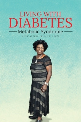 Living With Diabetes: Metabolic Syndrome by Ampofoh, Grace Atea