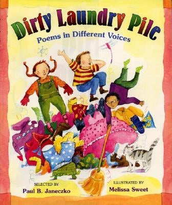 Dirty Laundry Pile: Poems in Different Voices by Janeczko, Paul B.