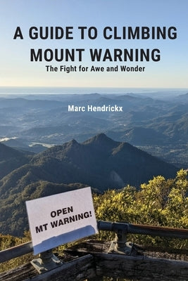 A Guide to Climbing Mount Warning by Hendrickx, Marc