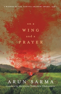 On a Wing and a Prayer by Sarma, Arun