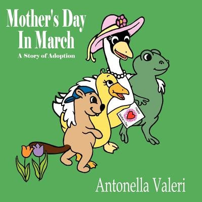 Mother's Day In March: A Story of Adoption by Valeri, Antonella