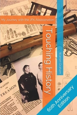 Touching History: My Journey with the JFK Assassination by Graham, Warren