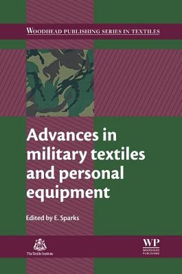 Advances in Military Textiles and Personal Equipment by Sparks, E.