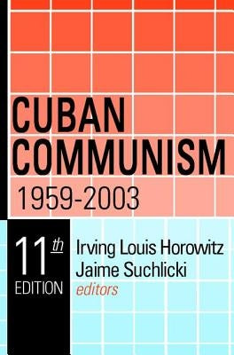 Cuban Communism, 1959-2003 by Horowitz, Irving Louis