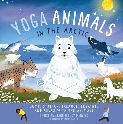 Yoga Animals in the Arctic by Kerr, Christiane