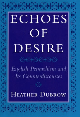 Echoes of Desire by Dubrow, Heather