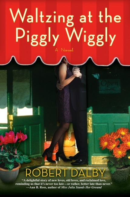 Waltzing at the Piggly Wiggly by Dalby, Robert