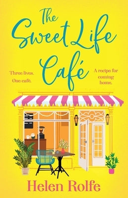 The Sweet Life Cafe by Rolfe, Helen