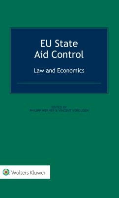 EU State Aid Control: Law and Economics: Law and Economics by Werner, Philipp