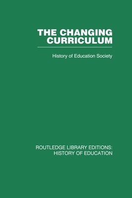 The Changing Curriculum by History of Education Society