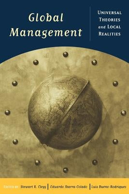 Global Management: Universal Theories and Local Realities by Clegg, Stewart R.