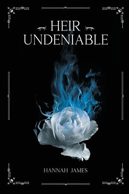 Heir Undeniable by James, Hannah
