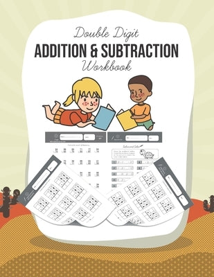 Double Digit Addition and Subtraction Workbook: 100 Practice Pages, Add and Subtract, Word Problems, Math Drills, Logic Games, Math Workbook Grades 1- by Math, Arqam
