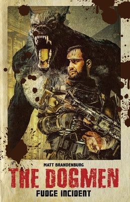 The Dogmen Fudge Incident by Brandenburg, Matt