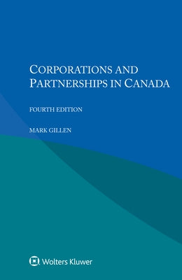Corporations and Partnerships in Canada by Gillen, Mark