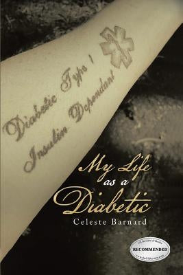 My Life As A Diabetic: New Edition by Barnard, Celeste