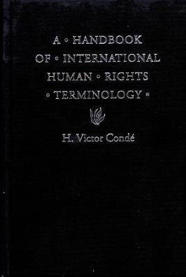 A Handbook of International Human Rights Terminology by Conde, H. Victor