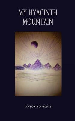 My Hyacinth Mountain by Monti, Antonino