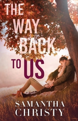 The Way Back To Us by Christy, Samantha