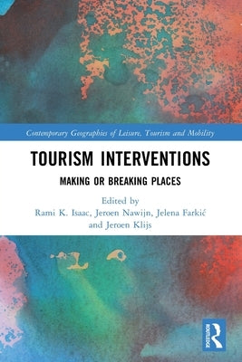 Tourism Interventions: Making or Breaking Places by Isaac, Rami K.
