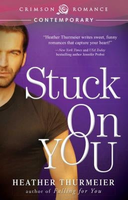 Stuck on You by Thurmeier, Heather