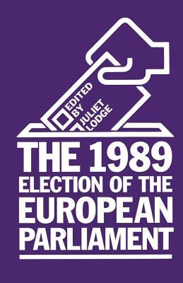 The 1989 Election of the European Parliament by Lodge, Juliet
