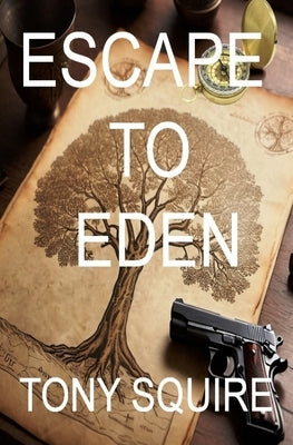 Escape to Eden by Squire, Tony