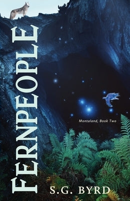 Fernpeople: Montaland, Book Two by Byrd, S. G.