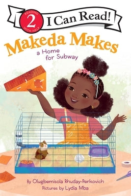 Makeda Makes a Home for Subway by Rhuday-Perkovich, Olugbemisola
